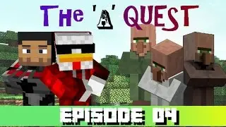 The 'A' Quest Episode 04 - Village!