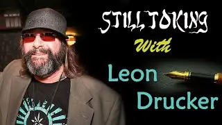 Still Toking with Leon Drucker (Author)