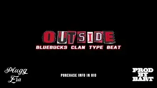 BlueBucksClan Type Beat - Outside