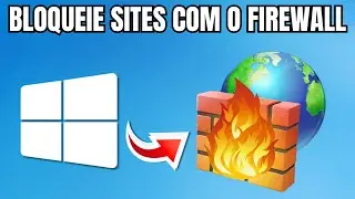 COMO BLOQUEAR SITES USANDO O FIREWALL DO WINDOWS