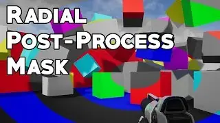UE4 Tutorial: Radial Post-Process Mask (Request)