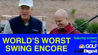 World's Worst Swing Encore