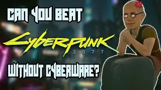 Can you Beat Cyberpunk 2077 Without Cyberware?