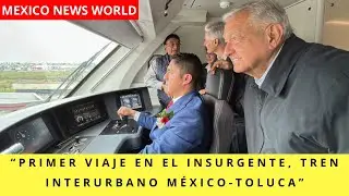 “Primer viaje en El Insurgente, Tren Interurbano México-Toluca”