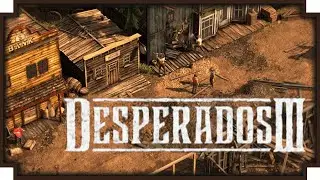 Desperados 3 - (Wild West Tactical Stealth Game)