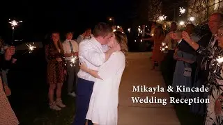 Mikayla & Kincade - Wedding Reception 4k