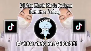 DJ AKU MASIH RINDU PADAMU X RUTINITAS RADONG KOPLO VIRAL TIK TOK TERBARU 2024 !