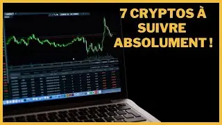 7 cryptos à suivre absolument ces prochains jours ! - Investir cryptomonnaie ALTCoins 2021