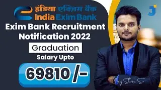 Exim Bank Recruitment Notification 2022  |  Graduation | Pay scale  upto 69810 /-Rs PM