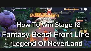 Legend Of NeverLands - How To Win Fantasy Beast Front Line Stage 18 Event (Try This!)