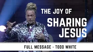Todd White - The Joy of Sharing Jesus