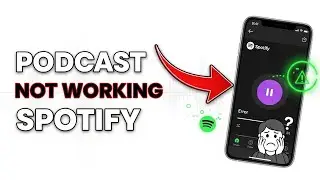 How to Fix Spotify Podcast Not Working?