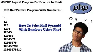 #3 PHP Pattern Program | Php Programs To Print Half Pyramid With Numbers Using Php In Hindi