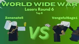 World Wide War - [Top 8] Losers Round 6 | Zonenate5 (Ozzy/BB) Vs. VengefulSage1 (GM)