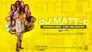 DJ Matt-D - Homenagem aos Relíquias 3.0 (Satélite Funk) Gree Casua