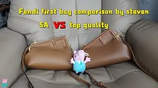 Fendi First comparison 5A VS Top quality By Steven