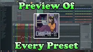 'Chill-Lo-Fi' [Flex Plugin] - Every Preset Preview - Listen Before You Buy! (Fl Studio)