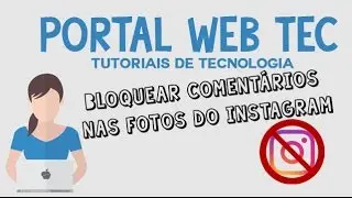 Portal Web Tec: Bloquear comentários nas fotos do instagram