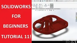 SOLIDWORKS BEGINNERS MODELLING TUTORIAL 11!