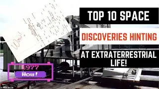 Top 10 Space Discoveries Evidence of Extraterrestrial Life