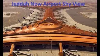 Jeddah New Airport Terminal - Saudi Arabia’s Latest Landmark 2023 Kuwait to Jeddah