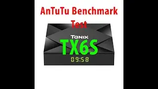 TANIX TX6S AnTuTu Benchmark AllWinner H616 4GB 64GB