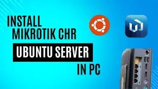 How to install Mikrotik CHR | Ubuntu Server | Server Machine | install mikrotik chr,ubuntu in pc