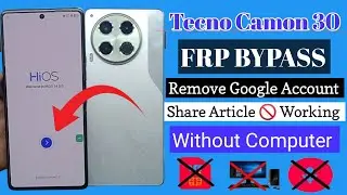 Tecno Camon 30 (CL6)  FRP Bypass Android 14 Without PC | Share Article Not Working | New Update 2025