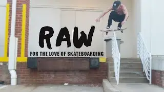 For the Love of Skateboarding RAW edition