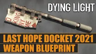 Dying Light Last Hope Weapon Docket Code | 2021