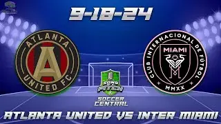 9-18-24 Atlanta United vs Inter Miami CF Game Audio | Live MLS Streamcast & Hangout