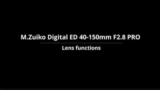 Lens function M Zuiko Digital ED 40 150mm F2 8 PRO