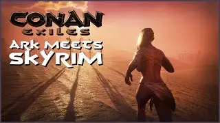 ⚔ Conan Exiles ⚔ | ARK Meets SKYRIM (Opinion Piece)