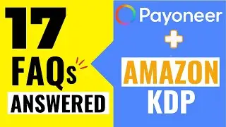 🔥17 FAQs - How To Link Payoneer Account to Amazon KDP 🌟