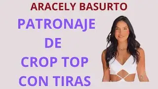 PATRONAJE DE CROP TOP DE TIRAS