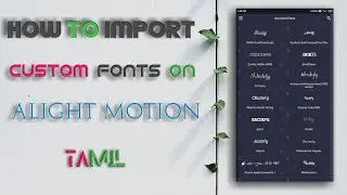 How to Add fonts in Alight Motion 2020 | How to install Custom fonts in Alight Motion | Alight fonts