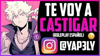 Te voy a CASTIGAR 😏 | ASMR Bakugou | Roleplay Español