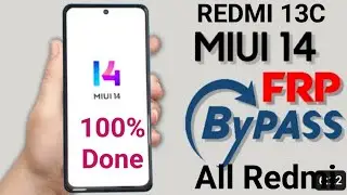 Redmi 13c Miui 14 Frp Bypass | All Redmi Miui 14 Frp Bypass