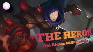 THE HERO!! (Old Aldous MLBB Montage)