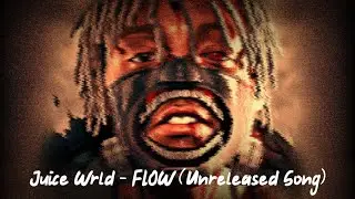 Juice WRLD - Flow (Unreleased)
