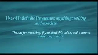 Use of Indefinite Pronouns anything, nothing and exercises