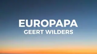 Geert Wilders - Europapa (Lyrics)