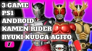 3 GAME PPSSPP ANDROID KAMEN RIDER RYUKI KUUGA AGITO