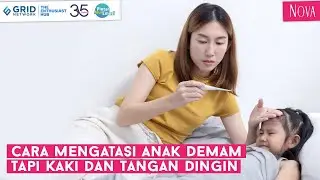 Cara Mengatasi Anak Demam Tapi Kaki dan Tangan Dingin