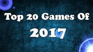 Top 20 Games Of 2017