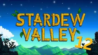 Hello again! - Pt.12 - Stardew Valley