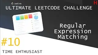 #10 Regular Expression Matching | Ultimate Leetcode Challenge
