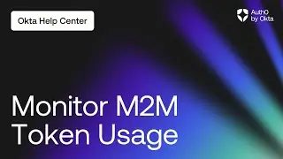 Monitor M2M Token Usage | Auth0 by Okta Support
