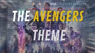Alan Silvestri - The Avengers Theme soundtrack (FL Studio Remake)