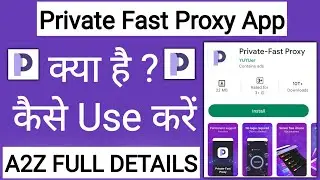 Private Fast Proxy App Kaise Use Kare !! How To Use Private Fast Proxy App